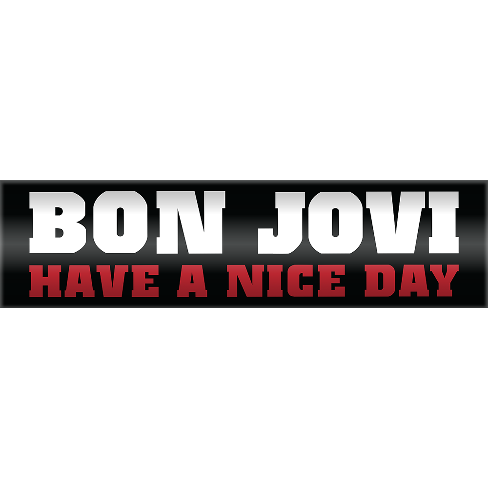 Have a Nice Day Bumper Sticker - Bon Jovi Official Store
