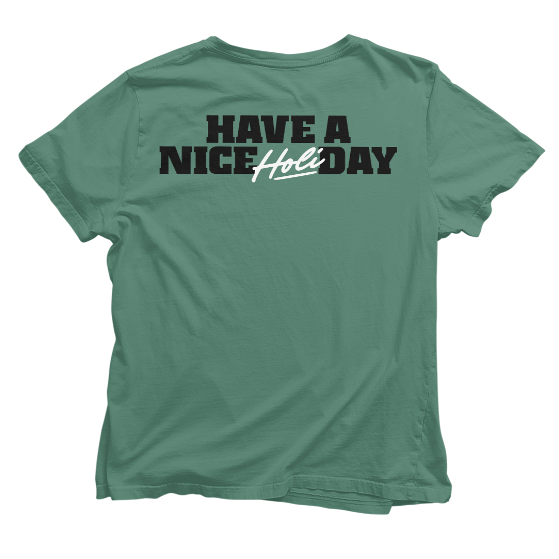 Have a Nice Holiday T-Shirt Back