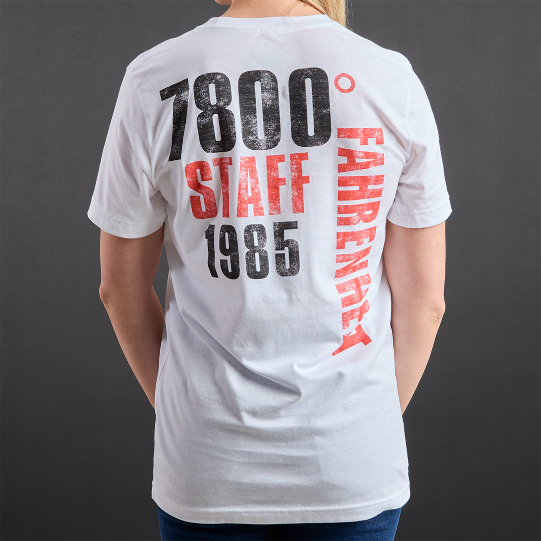 7800° Fahrenheit Staff T-Shirt