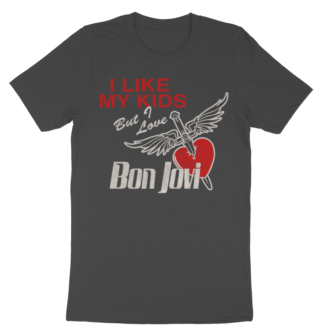 I Like My Kids But I Love Bon Jovi T-Shirt