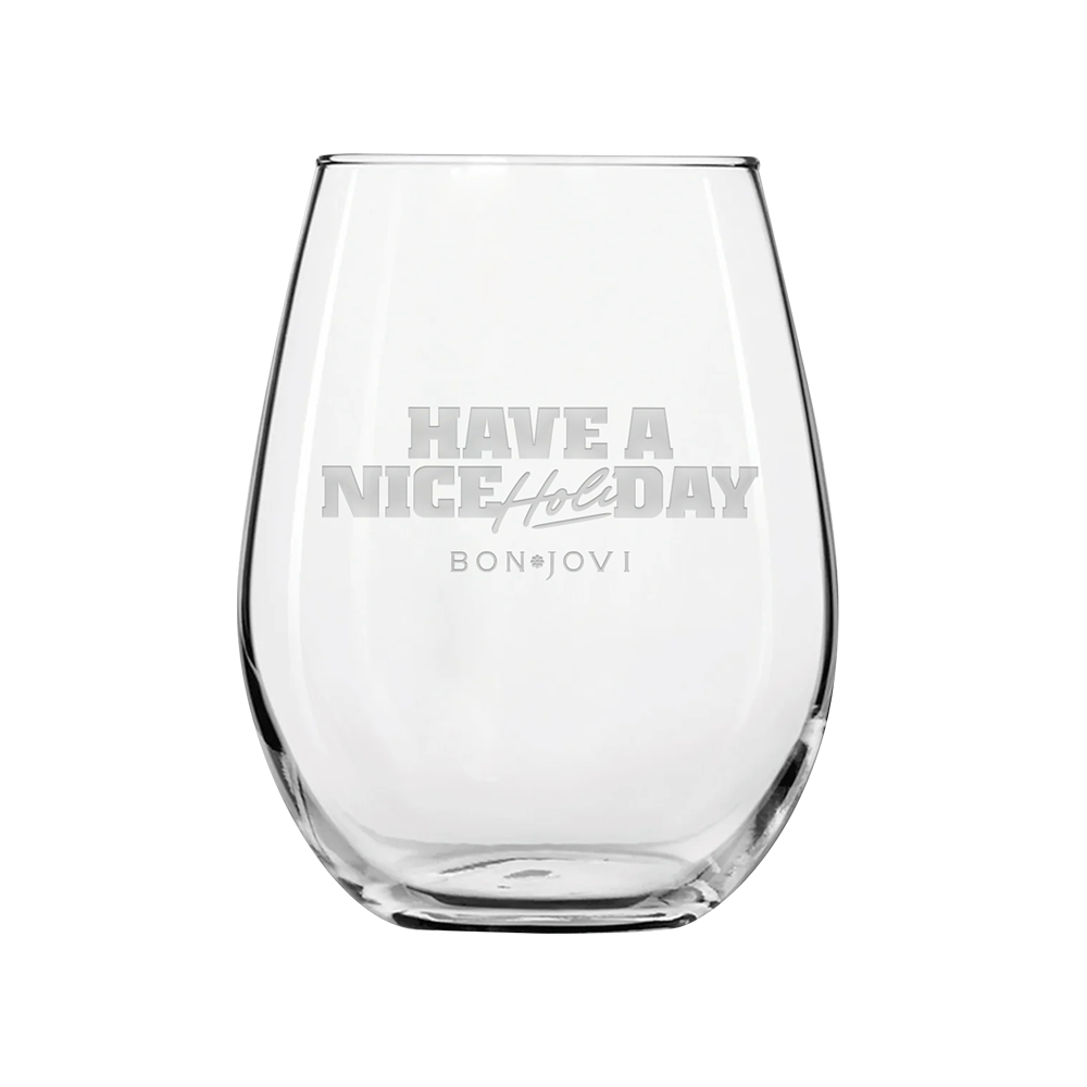 Have a Nice Day Stemless Wine Glass
